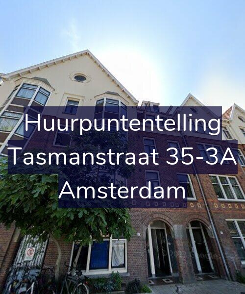 Foto gevel Huurpuntentelling voor Tasmanstraat 35-3A, Amsterdam