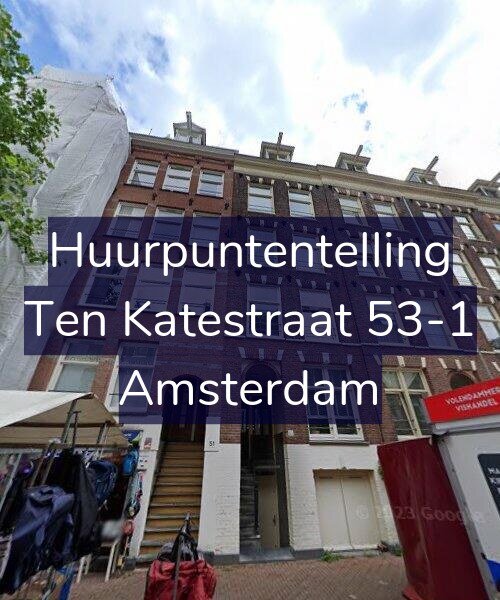 Foto gevel Huurpuntentelling voor Ten Katestraat 53-1, Amsterdam