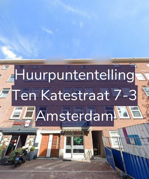Foto gevel Huurpuntentelling voor Ten Katestraat 7-3, Amsterdam
