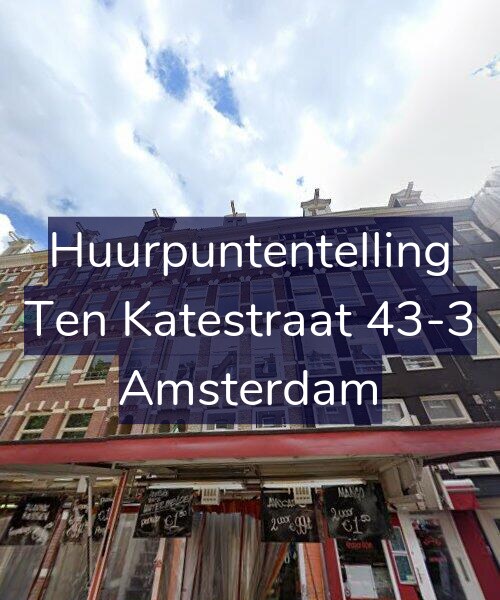 Foto gevel Huurpuntentelling voor Ten Katestraat 43-3, Amsterdam