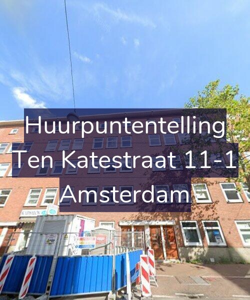 Foto gevel Huurpuntentelling voor Ten Katestraat 11-1, Amsterdam