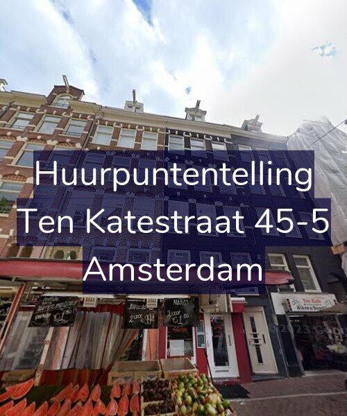 Foto gevel Huurpuntentelling voor Ten Katestraat 45-5, Amsterdam