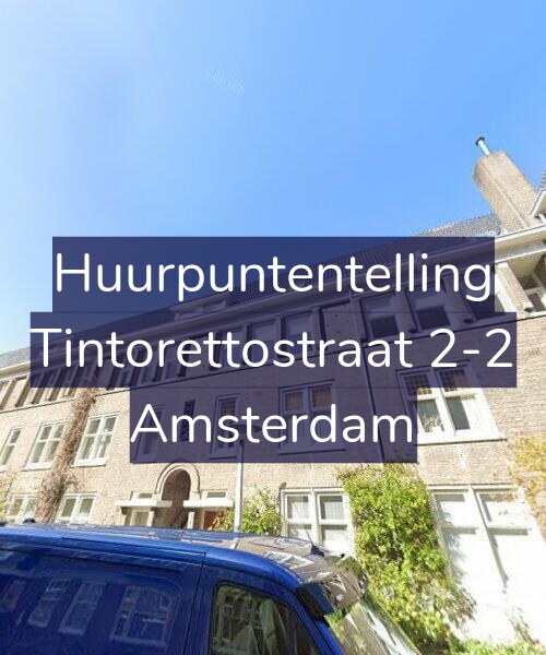 Foto gevel Huurpuntentelling voor Tintorettostraat 2-2, Amsterdam
