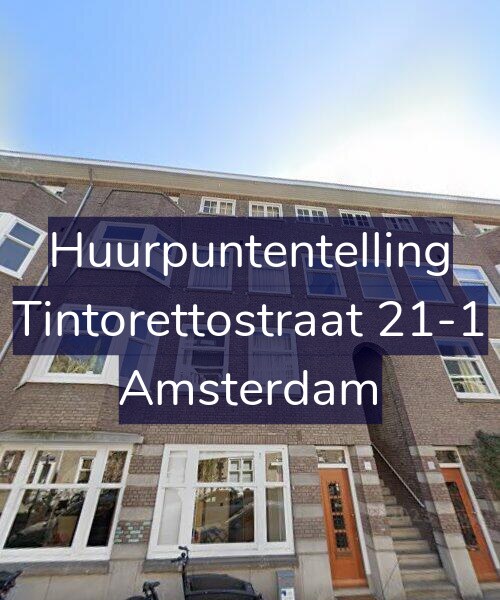 Foto gevel Huurpuntentelling voor Tintorettostraat 21-1, Amsterdam