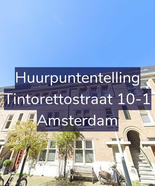 Foto gevel Huurpuntentelling voor Tintorettostraat 10-1, Amsterdam