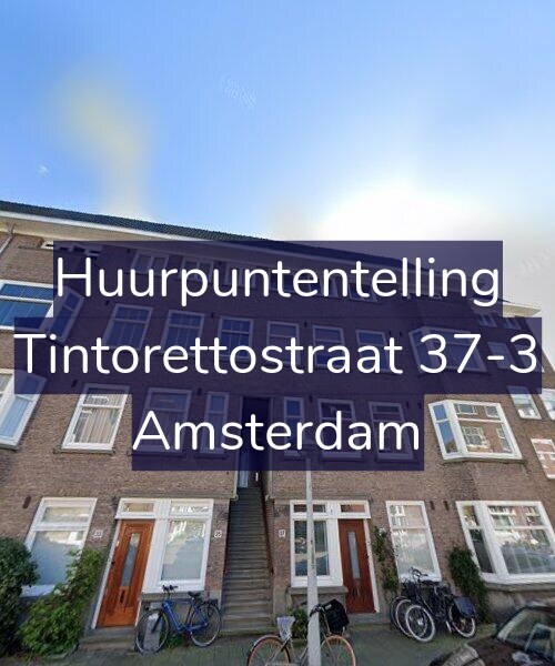 Foto gevel Huurpuntentelling voor Tintorettostraat 37-3, Amsterdam