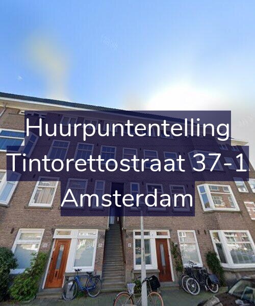 Foto gevel Huurpuntentelling voor Tintorettostraat 37-1, Amsterdam