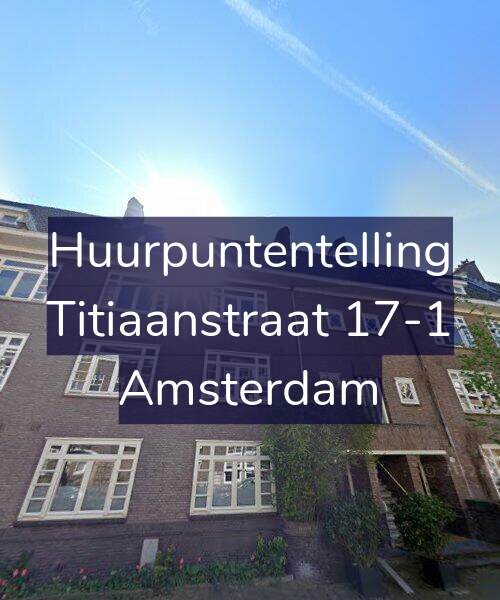 Foto gevel Huurpuntentelling voor Titiaanstraat 17-1, Amsterdam
