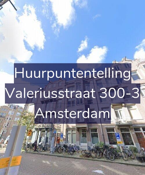 Foto gevel Huurpuntentelling voor Valeriusstraat 300-3, Amsterdam