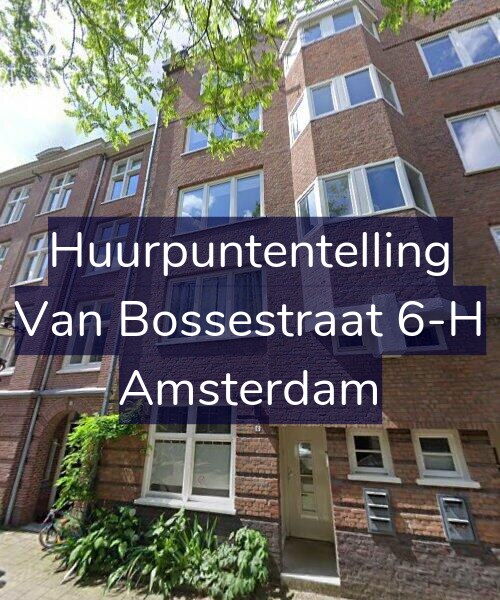 Foto gevel Huurpuntentelling voor Van Bossestraat 6-H, Amsterdam