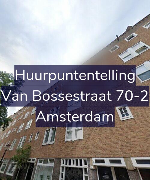 Foto gevel Huurpuntentelling voor Van Bossestraat 70-2, Amsterdam