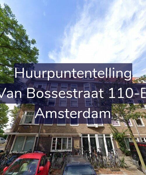 Foto gevel Huurpuntentelling voor Van Bossestraat 110-B, Amsterdam