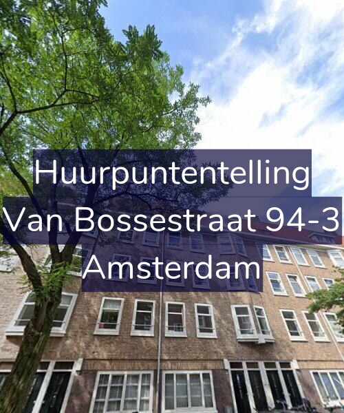 Foto gevel Huurpuntentelling voor Van Bossestraat 94-3, Amsterdam