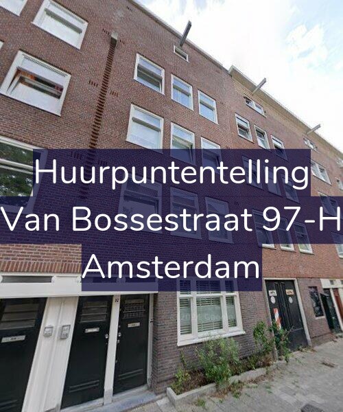 Foto gevel Huurpuntentelling voor Van Bossestraat 97-H, Amsterdam
