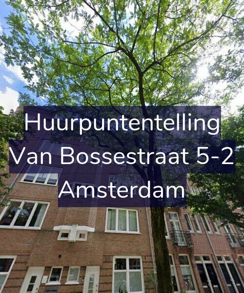 Foto gevel Huurpuntentelling voor Van Bossestraat 5-2, Amsterdam