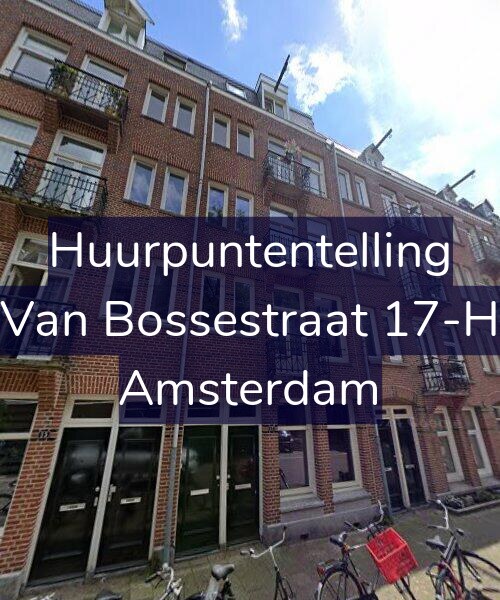 Foto gevel Huurpuntentelling voor Van Bossestraat 17-H, Amsterdam