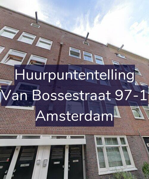 Foto gevel Huurpuntentelling voor Van Bossestraat 97-1, Amsterdam