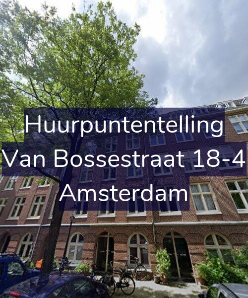Foto gevel Huurpuntentelling voor Van Bossestraat 18-4, Amsterdam