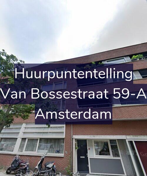Foto gevel Huurpuntentelling voor Van Bossestraat 59-A, Amsterdam