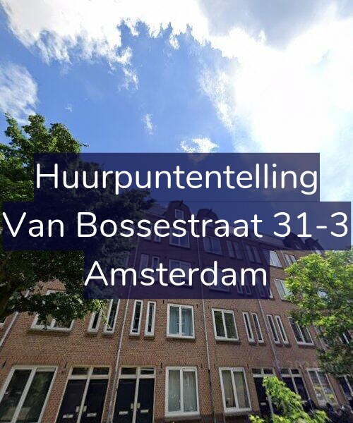 Foto gevel Huurpuntentelling voor Van Bossestraat 31-3, Amsterdam