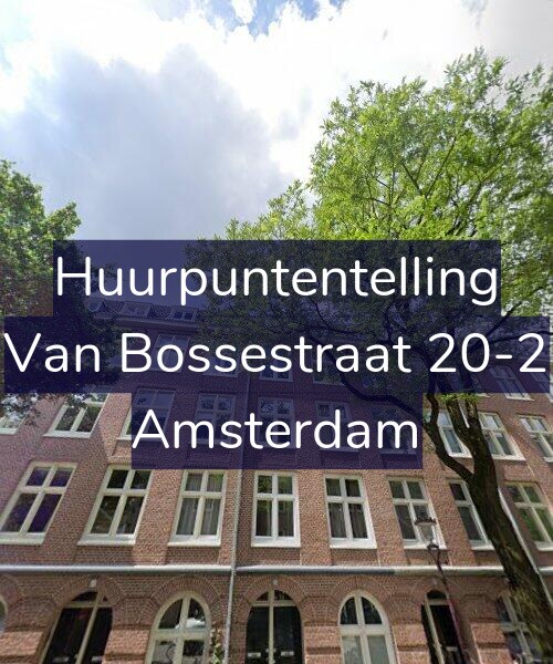 Foto gevel Huurpuntentelling voor Van Bossestraat 20-2, Amsterdam