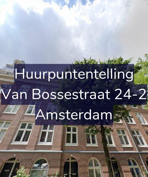 Foto gevel Huurpuntentelling voor Van Bossestraat 24-2, Amsterdam