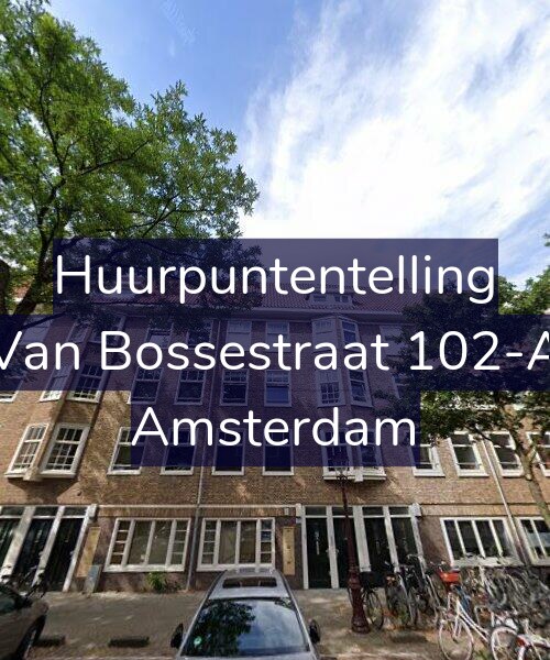 Foto gevel Huurpuntentelling voor Van Bossestraat 102-A, Amsterdam
