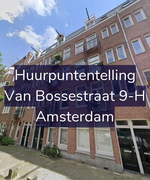Foto gevel Huurpuntentelling voor Van Bossestraat 9-H, Amsterdam