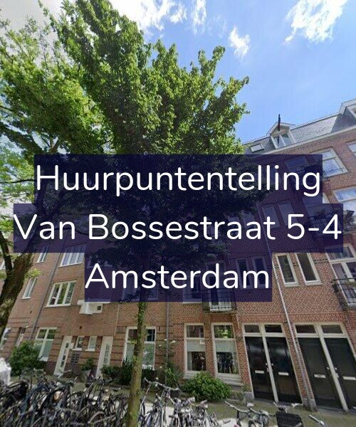 Foto gevel Huurpuntentelling voor Van Bossestraat 5-4, Amsterdam