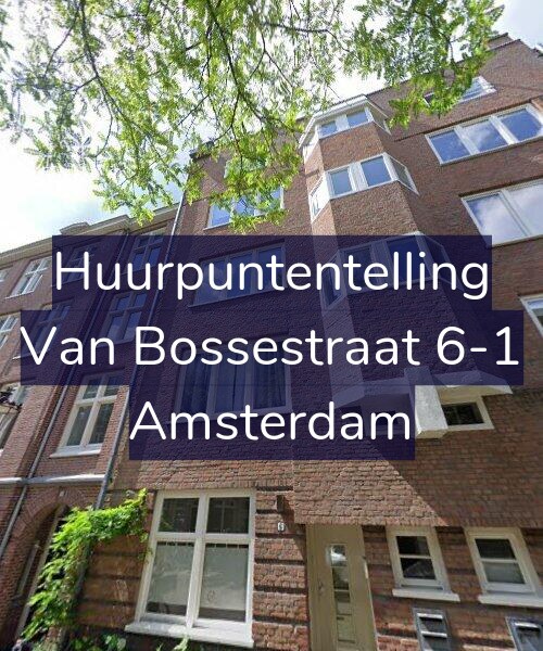 Foto gevel Huurpuntentelling voor Van Bossestraat 6-1, Amsterdam