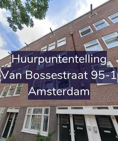 Foto gevel Huurpuntentelling voor Van Bossestraat 95-1, Amsterdam