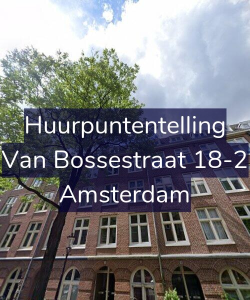 Foto gevel Huurpuntentelling voor Van Bossestraat 18-2, Amsterdam
