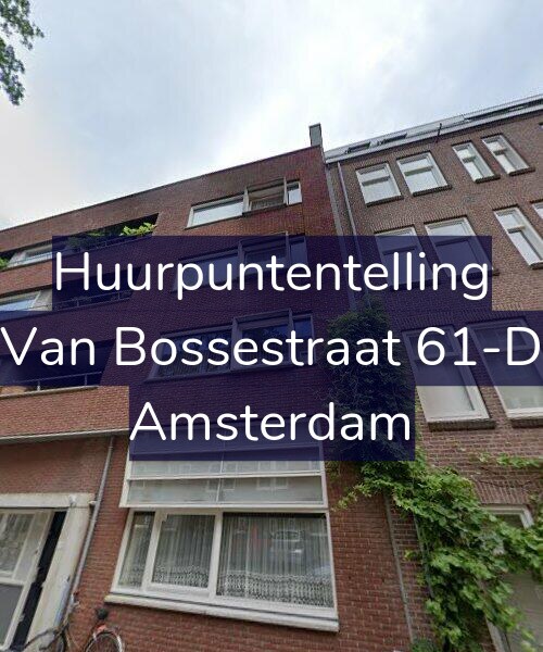 Foto gevel Huurpuntentelling voor Van Bossestraat 61-D, Amsterdam