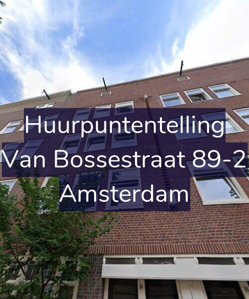Foto gevel Huurpuntentelling voor Van Bossestraat 89-2, Amsterdam