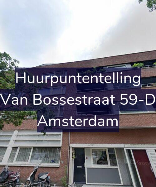 Foto gevel Huurpuntentelling voor Van Bossestraat 59-D, Amsterdam