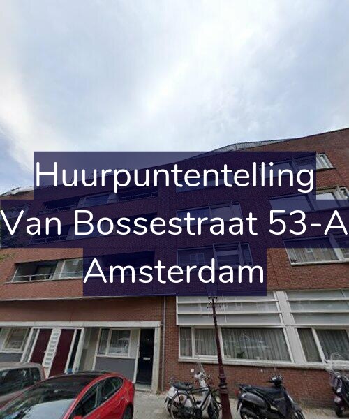Foto gevel Huurpuntentelling voor Van Bossestraat 53-A, Amsterdam