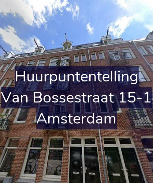 Foto gevel Huurpuntentelling voor Van Bossestraat 15-1, Amsterdam