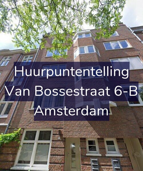 Foto gevel Huurpuntentelling voor Van Bossestraat 6-B, Amsterdam
