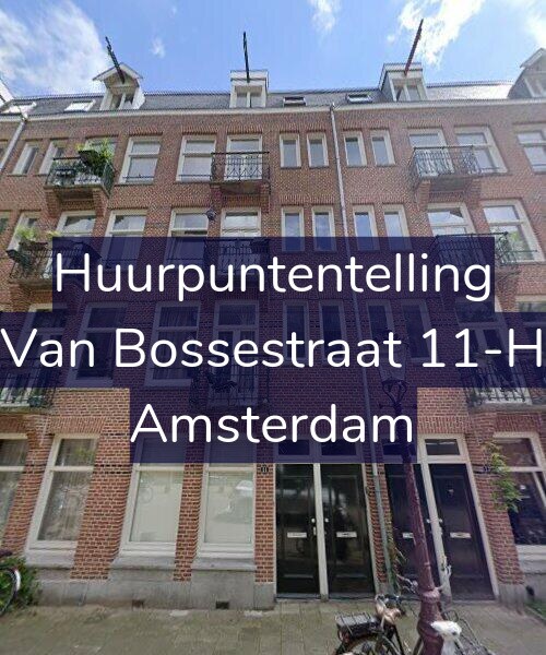 Foto gevel Huurpuntentelling voor Van Bossestraat 11-H, Amsterdam