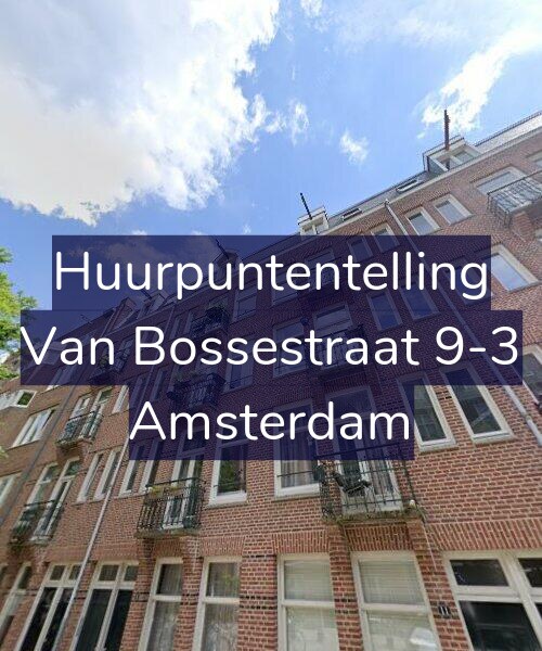 Foto gevel Huurpuntentelling voor Van Bossestraat 9-3, Amsterdam