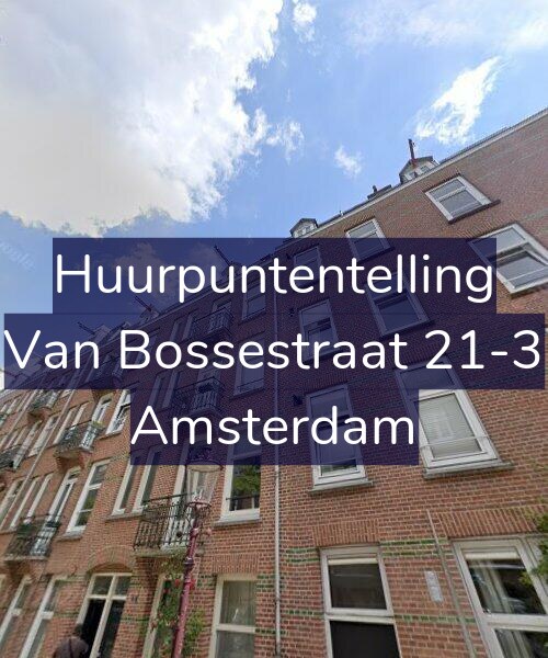 Foto gevel Huurpuntentelling voor Van Bossestraat 21-3, Amsterdam