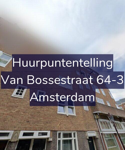 Foto gevel Huurpuntentelling voor Van Bossestraat 64-3, Amsterdam