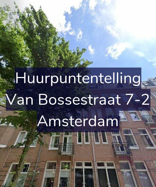 Foto gevel Huurpuntentelling voor Van Bossestraat 7-2, Amsterdam