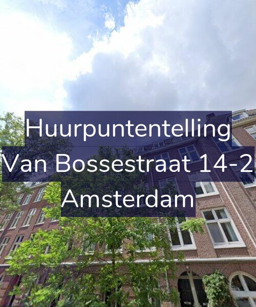 Foto gevel Huurpuntentelling voor Van Bossestraat 14-2, Amsterdam