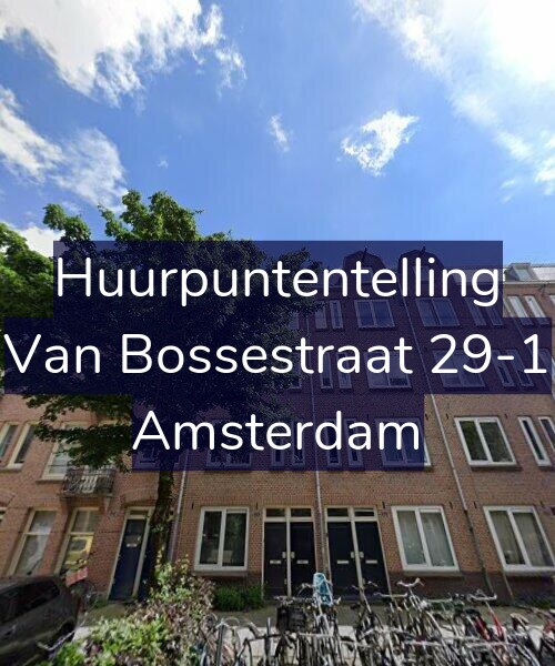 Foto gevel Huurpuntentelling voor Van Bossestraat 29-1, Amsterdam