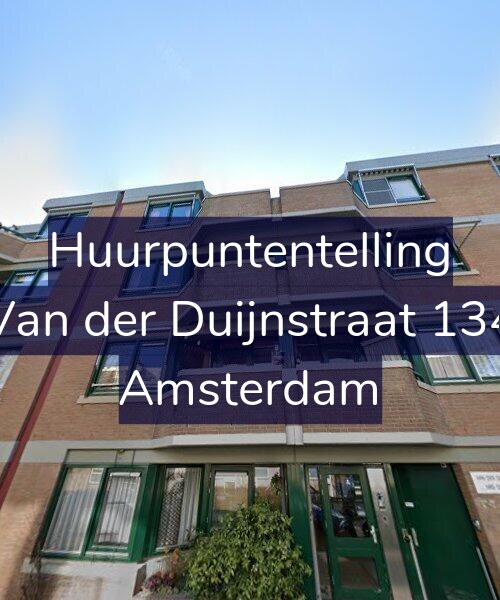 Foto gevel Huurpuntentelling voor Van der Duijnstraat 134, Amsterdam