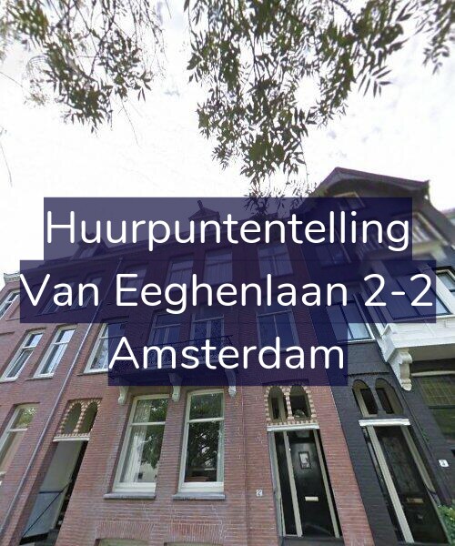 Foto gevel Huurpuntentelling voor Van Eeghenlaan 2-2, Amsterdam