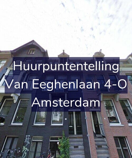 Foto gevel Huurpuntentelling voor Van Eeghenlaan 4-O, Amsterdam