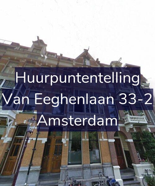 Foto gevel Huurpuntentelling voor Van Eeghenlaan 33-2, Amsterdam