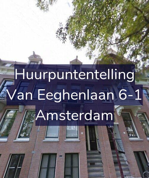 Foto gevel Huurpuntentelling voor Van Eeghenlaan 6-1, Amsterdam